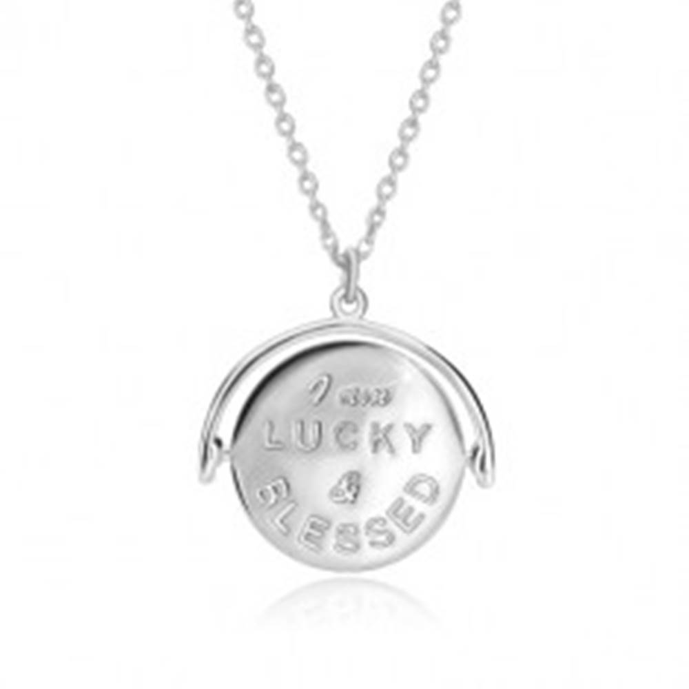 Šperky eshop Strieborný náhrdelník 925, otáčací prívesok s nápisom "I am LUCKY & BLESSED to HAVE U"